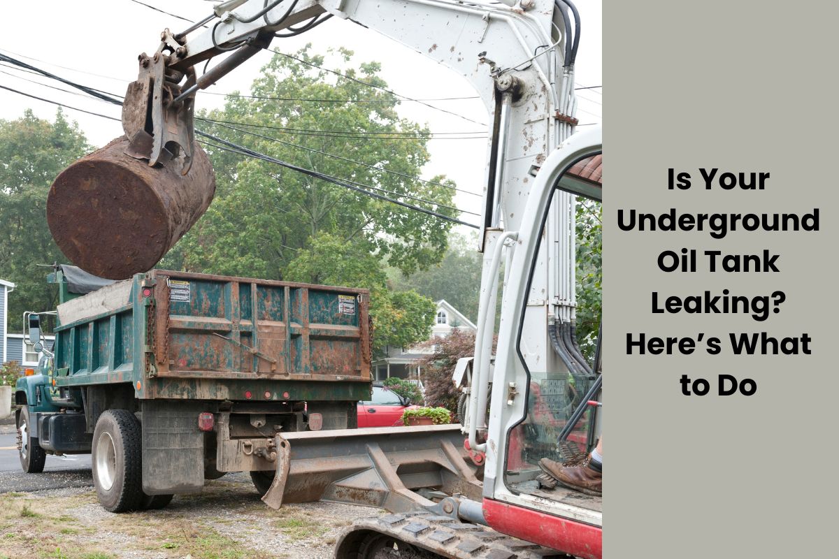 Is Your Underground Oil Tank Leaking? Here’s What to Do